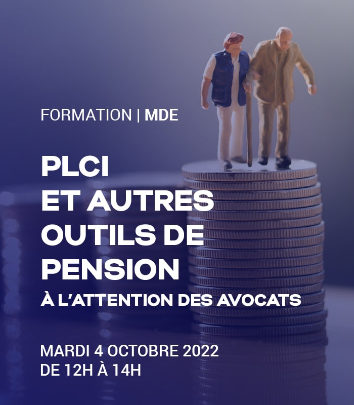 PLCI et autres outils de pension à l’attention des avocats
